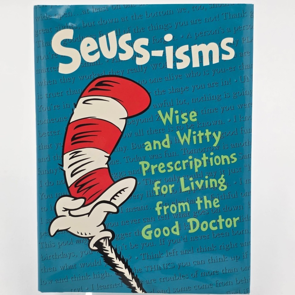 Seuss-isms: Wise and Witty Prescriptions for Living from the Good Doctor Seuss
